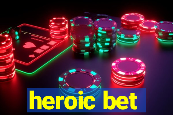 heroic bet