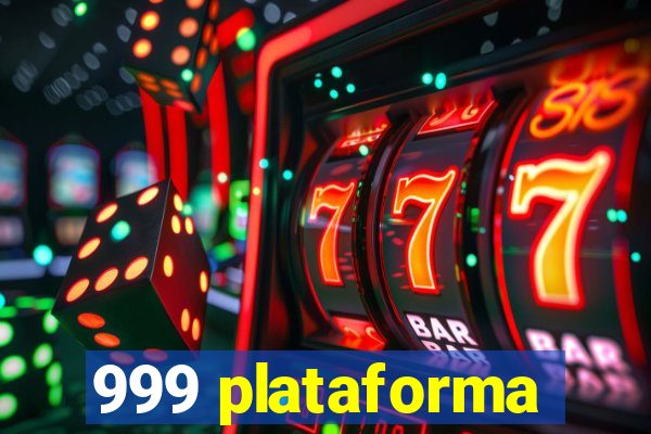 999 plataforma