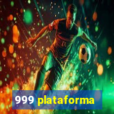 999 plataforma