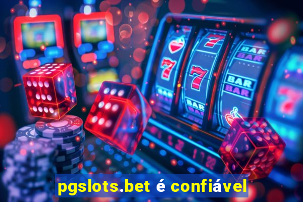 pgslots.bet é confiável