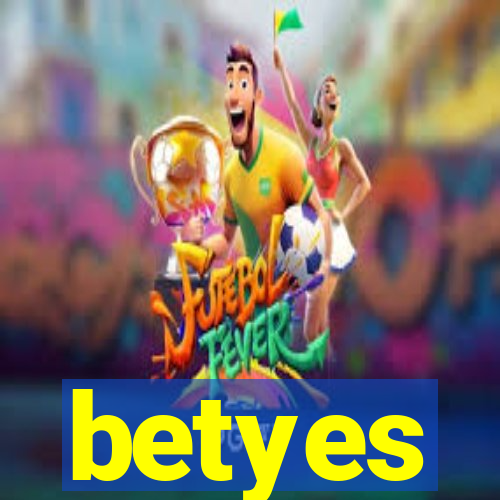 betyes