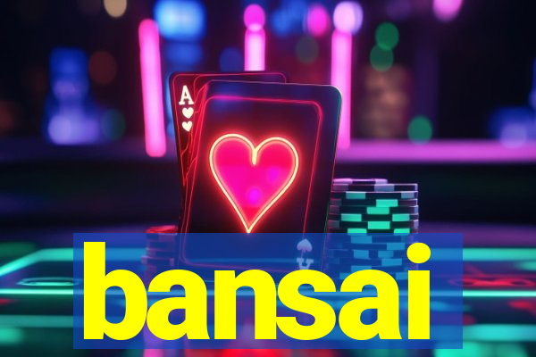 bansai