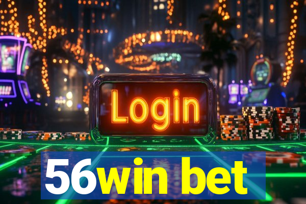 56win bet