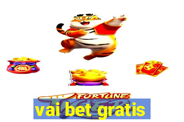 vai bet gratis