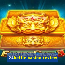 24bettle casino review