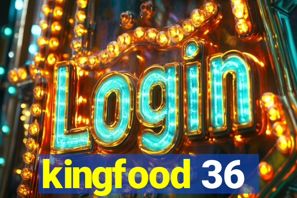 kingfood 36