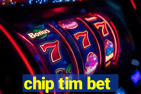 chip tim bet