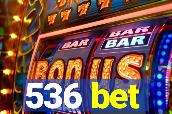 536 bet