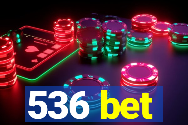 536 bet