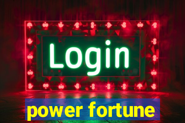 power fortune