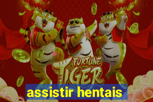 assistir hentais