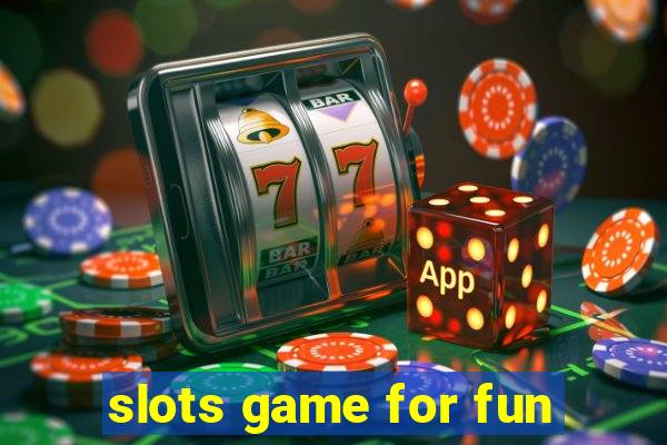 slots game for fun