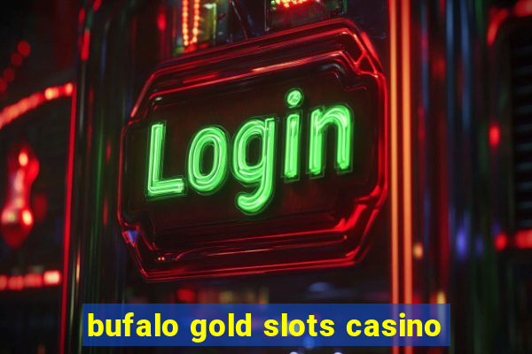 bufalo gold slots casino