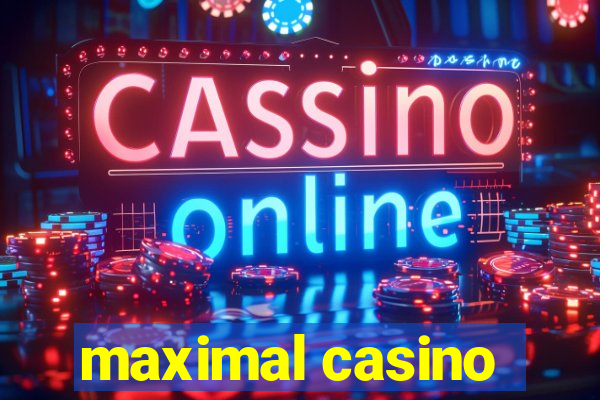 maximal casino