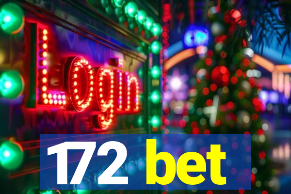 172 bet