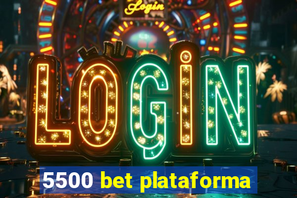 5500 bet plataforma