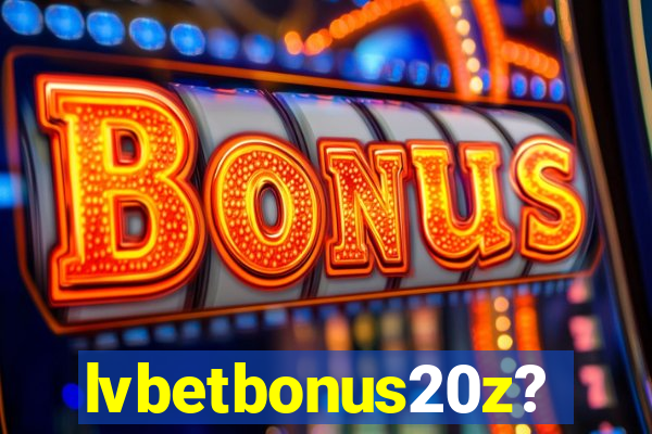 lvbetbonus20z?