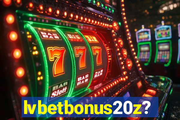 lvbetbonus20z?