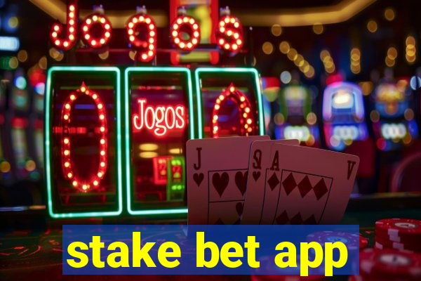 stake bet app