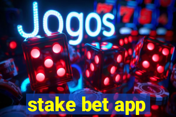 stake bet app