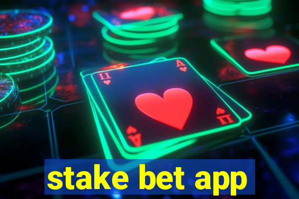 stake bet app