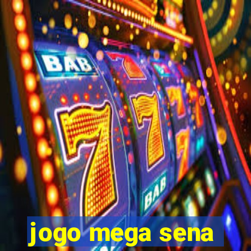 jogo mega sena