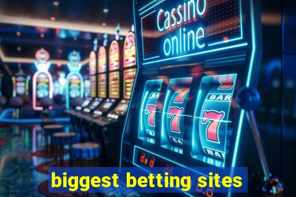 biggest betting sites