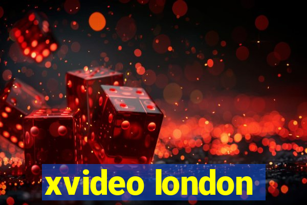 xvideo london