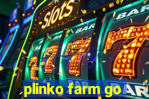 plinko farm go