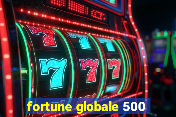 fortune globale 500