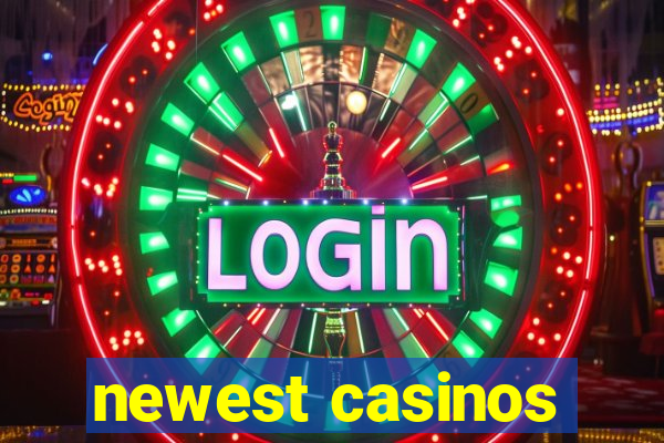 newest casinos