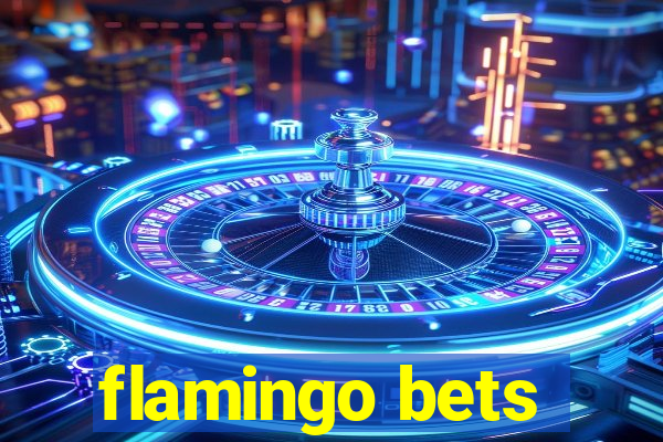 flamingo bets