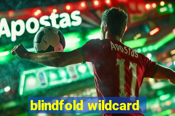 blindfold wildcard