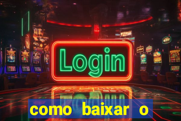 como baixar o tiger fortune