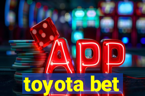 toyota bet