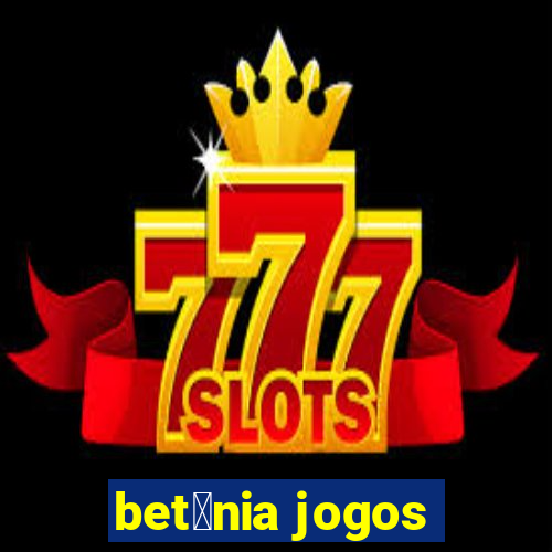 bet芒nia jogos