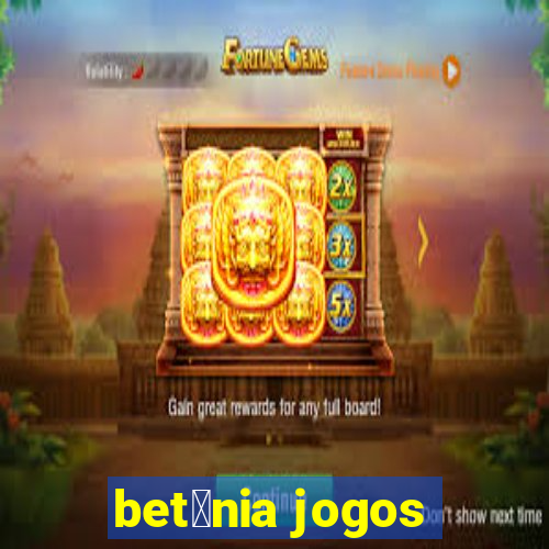 bet芒nia jogos