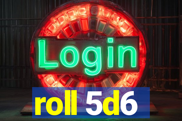 roll 5d6