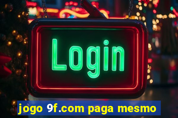 jogo 9f.com paga mesmo