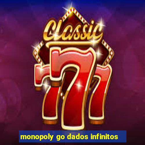 monopoly go dados infinitos