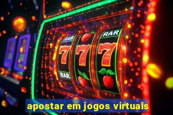 apostar em jogos virtuais