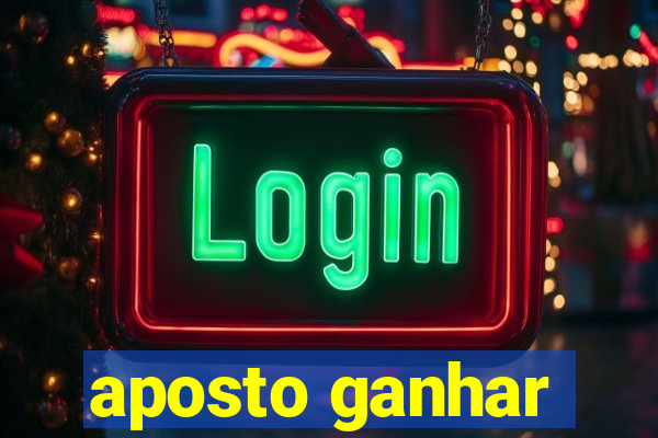 aposto ganhar