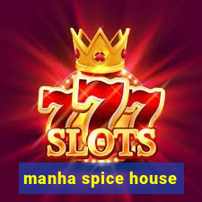 manha spice house