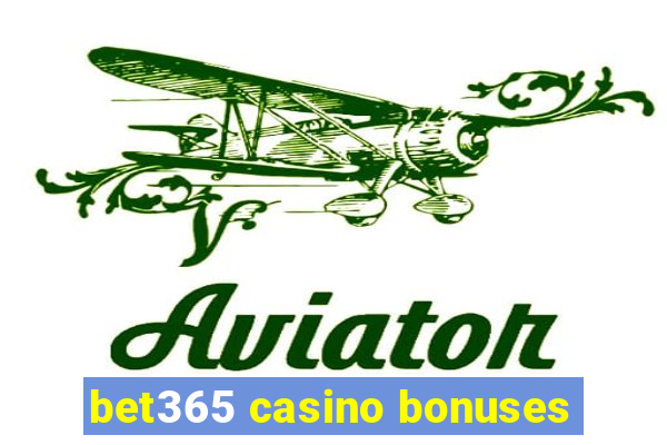 bet365 casino bonuses