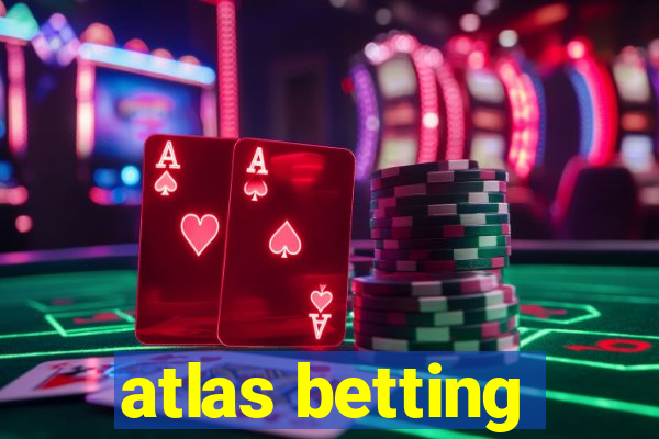 atlas betting