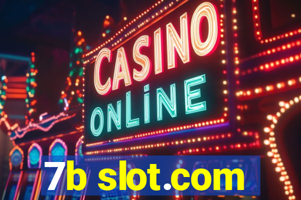 7b slot.com