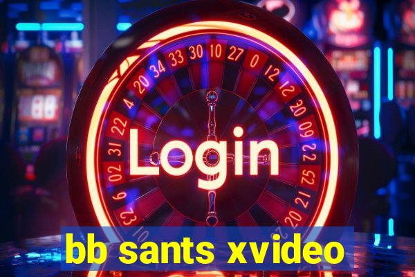 bb sants xvideo