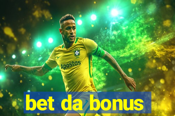 bet da bonus