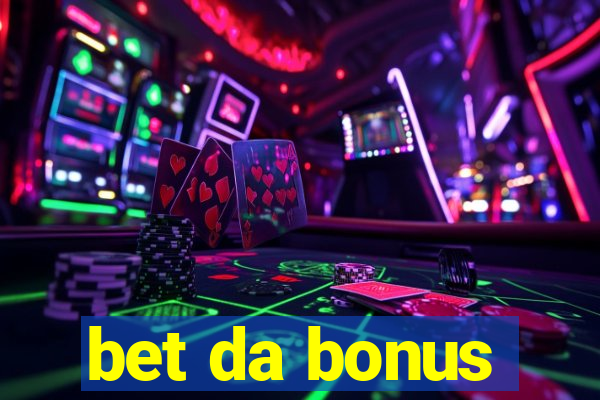 bet da bonus