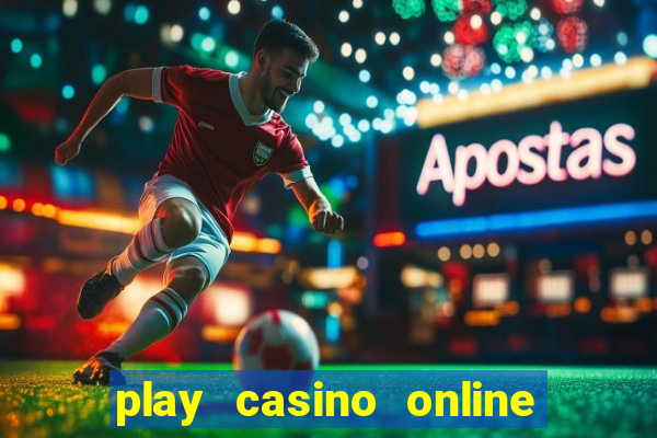 play casino online real money